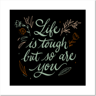 Life Is Tough But So Are You Motivational Quote Posters and Art